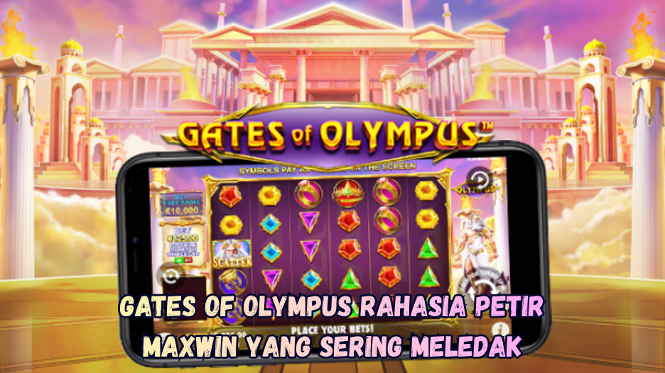 Gates of Olympus Rahasia Petir Maxwin yang Sering Meledak